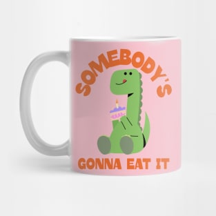 Somebody's Gonna Eat it Ironic Baking Ugly Cake Mug